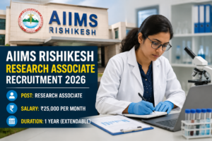 AIIMS Rishikesh Recruitment 2026 Research Associate Clinical Research Job Notification